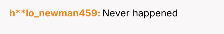 h**lo_newman459 Never happened