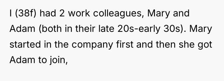 I (38f) had 2 work colleagues, Mary and Adam (both...