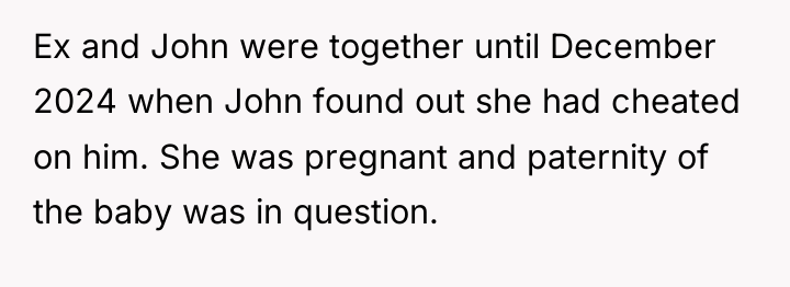 Ex and John were together until December 2024 when John...