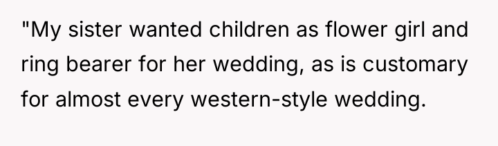 "My sister wanted children as flower girl and ring bearer...