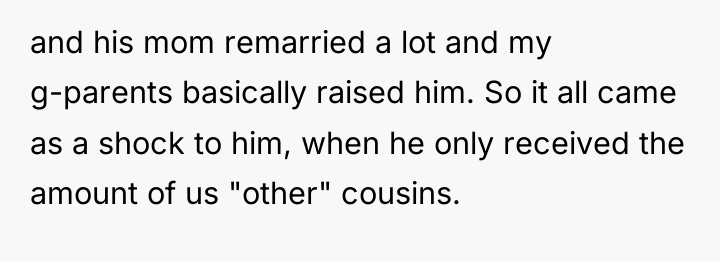 and his mom remarried a lot and my g-parents basically...
