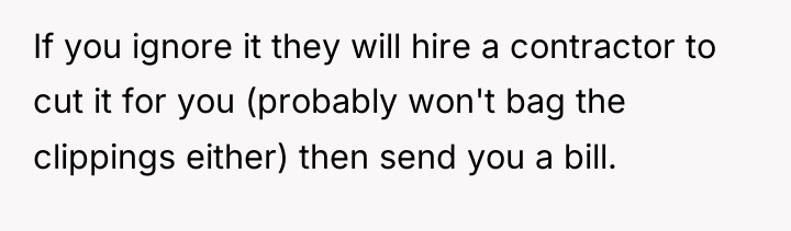 If you ignore it they will hire a contractor to...