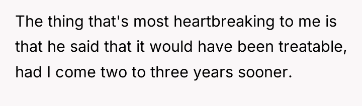The thing that's most heartbreaking to me is that he...