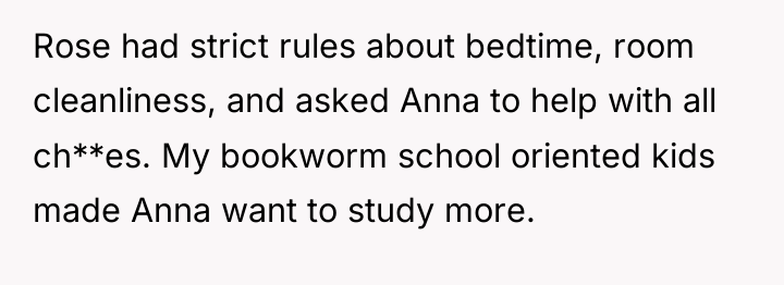 Rose had strict rules about bedtime, room cleanliness, and asked...