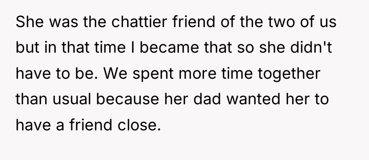 She was the chattier friend of the two of us...