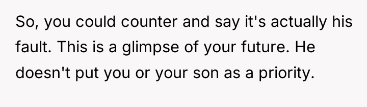 So, you could counter and say it's actually his fault....