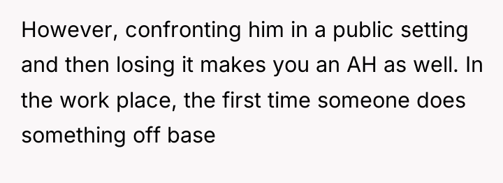 However, confronting him in a public setting and then losing...