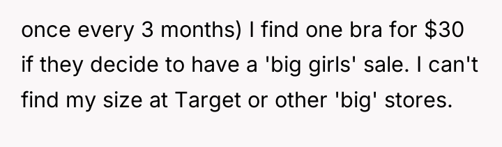once every 3 months) I find one bra for $30...