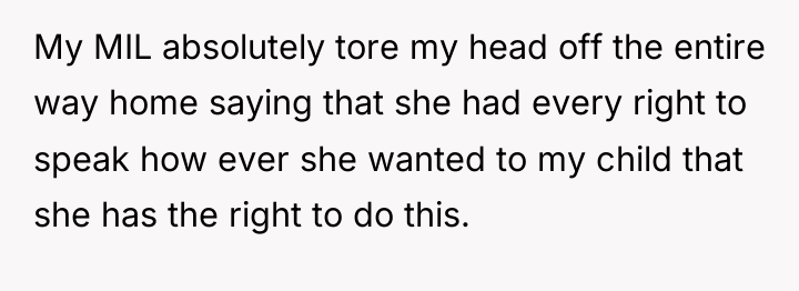 My MIL absolutely tore my head off the entire way...