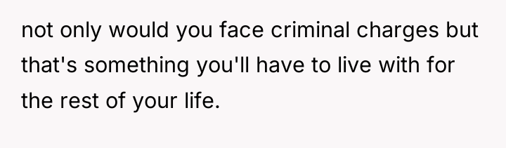 not only would you face criminal charges but that's something...