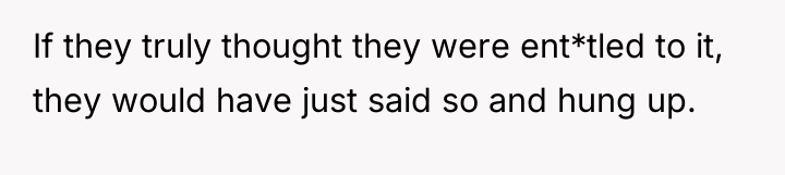 If they truly thought they were ent*tled to it, they...