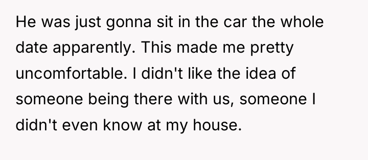 He was just gonna sit in the car the whole...