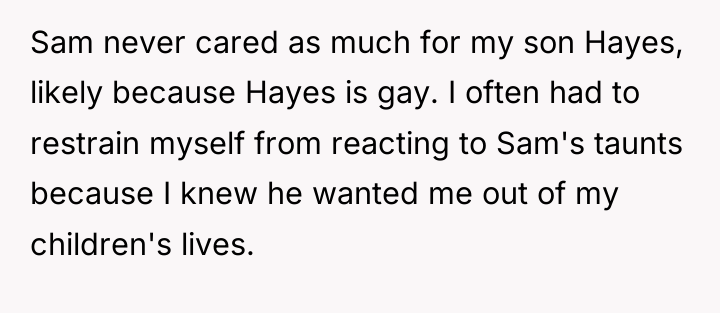 Sam never cared as much for my son Hayes, likely...