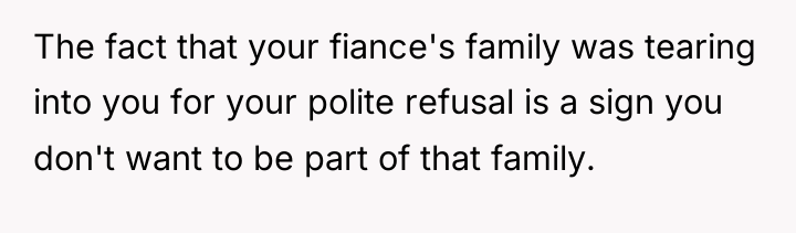 The fact that your fiance's family was tearing into you...