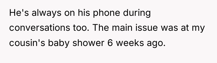 He's always on his phone during conversations too. The main...