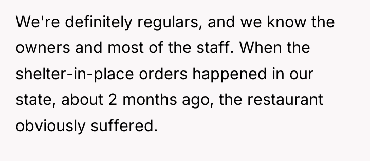 We're definitely regulars, and we know the owners and most...