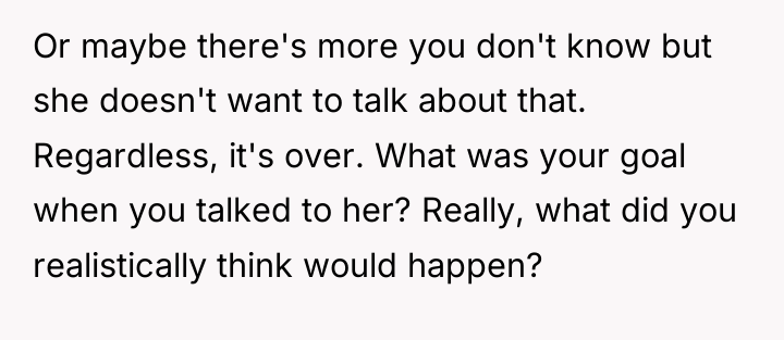 Or maybe there's more you don't know but she doesn't...