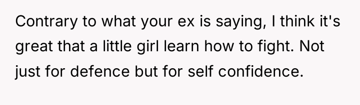 Contrary to what your ex is saying, I think it's...