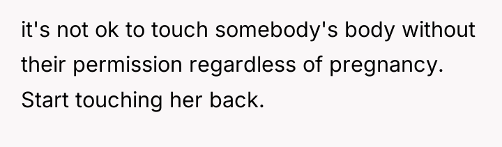 it's not ok to touch somebody's body without their permission...
