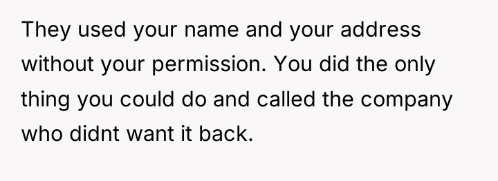They used your name and your address without your permission....