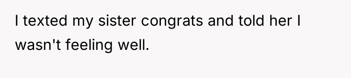 I texted my sister congrats and told her I wasn't...
