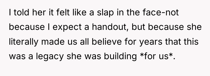 I told her it felt like a slap in the...