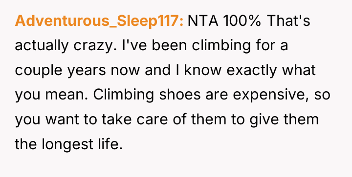 Adventurous_Sleep117 NTA 100% That's actually crazy. I've been climbing for...