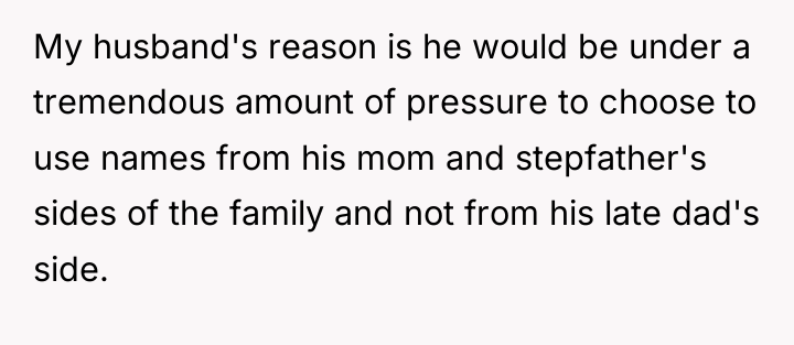 My husband's reason is he would be under a tremendous...
