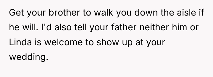 Get your brother to walk you down the aisle if...