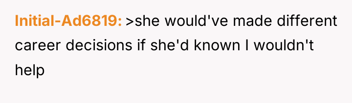 Initial-Ad6819 >she would've made different career decisions if she'd known...