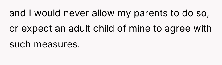and I would never allow my parents to do so,...