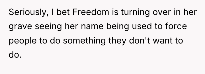 Seriously, I bet Freedom is turning over in her grave...