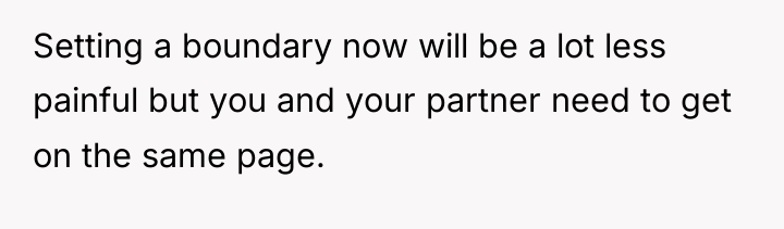 Setting a boundary now will be a lot less painful...