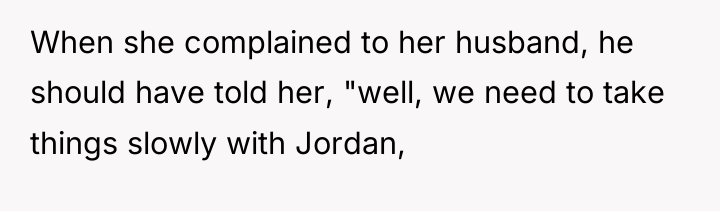When she complained to her husband, he should have told...