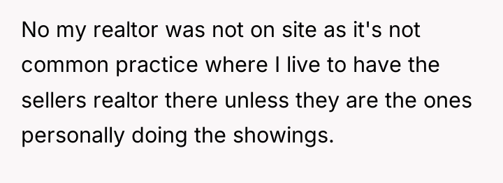 No my realtor was not on site as it's not...