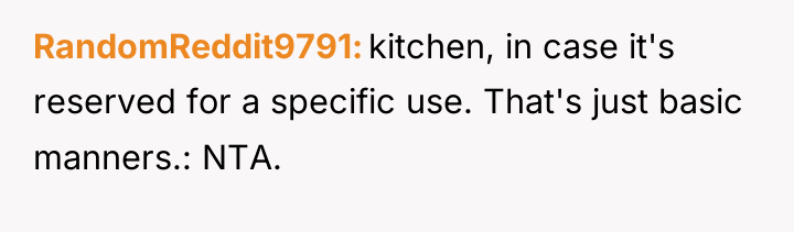RandomReddit9791 kitchen, in case it's reserved for a specific use....