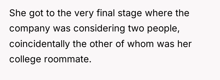 She got to the very final stage where the company...