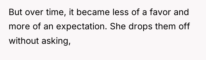 But over time, it became less of a favor and...