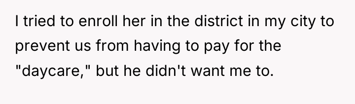 I tried to enroll her in the district in my...