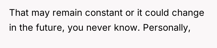 That may remain constant or it could change in the...