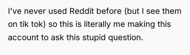 I've never used Reddit before (but I see them on...