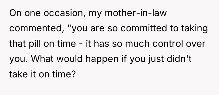 On one occasion, my mother-in-law commented, "you are so committed...