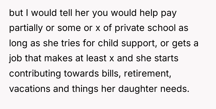 but I would tell her you would help pay partially...