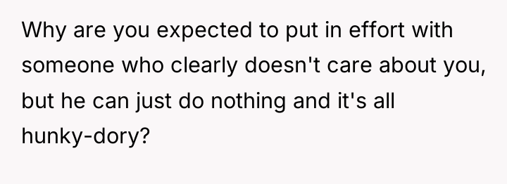 Why are you expected to put in effort with someone...