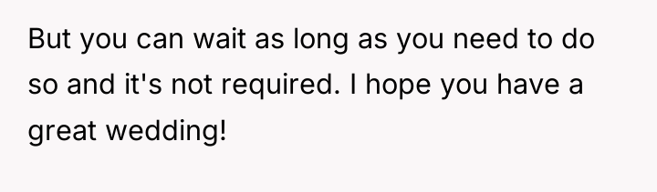 But you can wait as long as you need to...