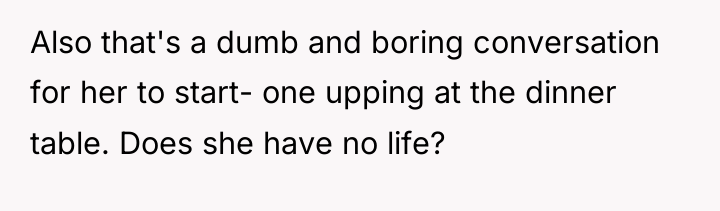 Also that's a dumb and boring conversation for her to...