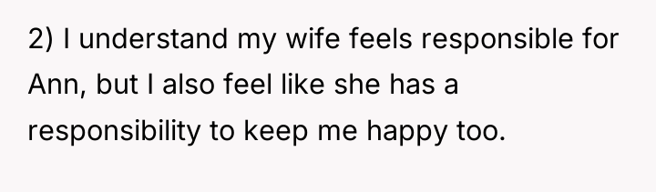 2) I understand my wife feels responsible for Ann, but...