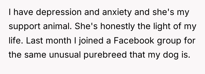 I have depression and anxiety and she's my support animal....