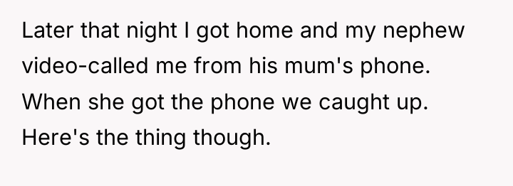 Later that night I got home and my nephew video-called...