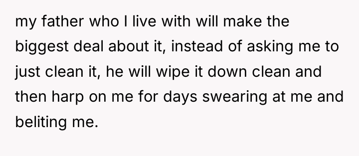 my father who I live with will make the biggest...
